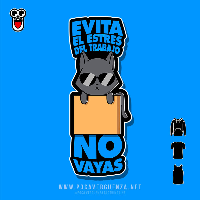 Evita El Estres Del Trabajo No Vayas pocaverguenza Camisetas