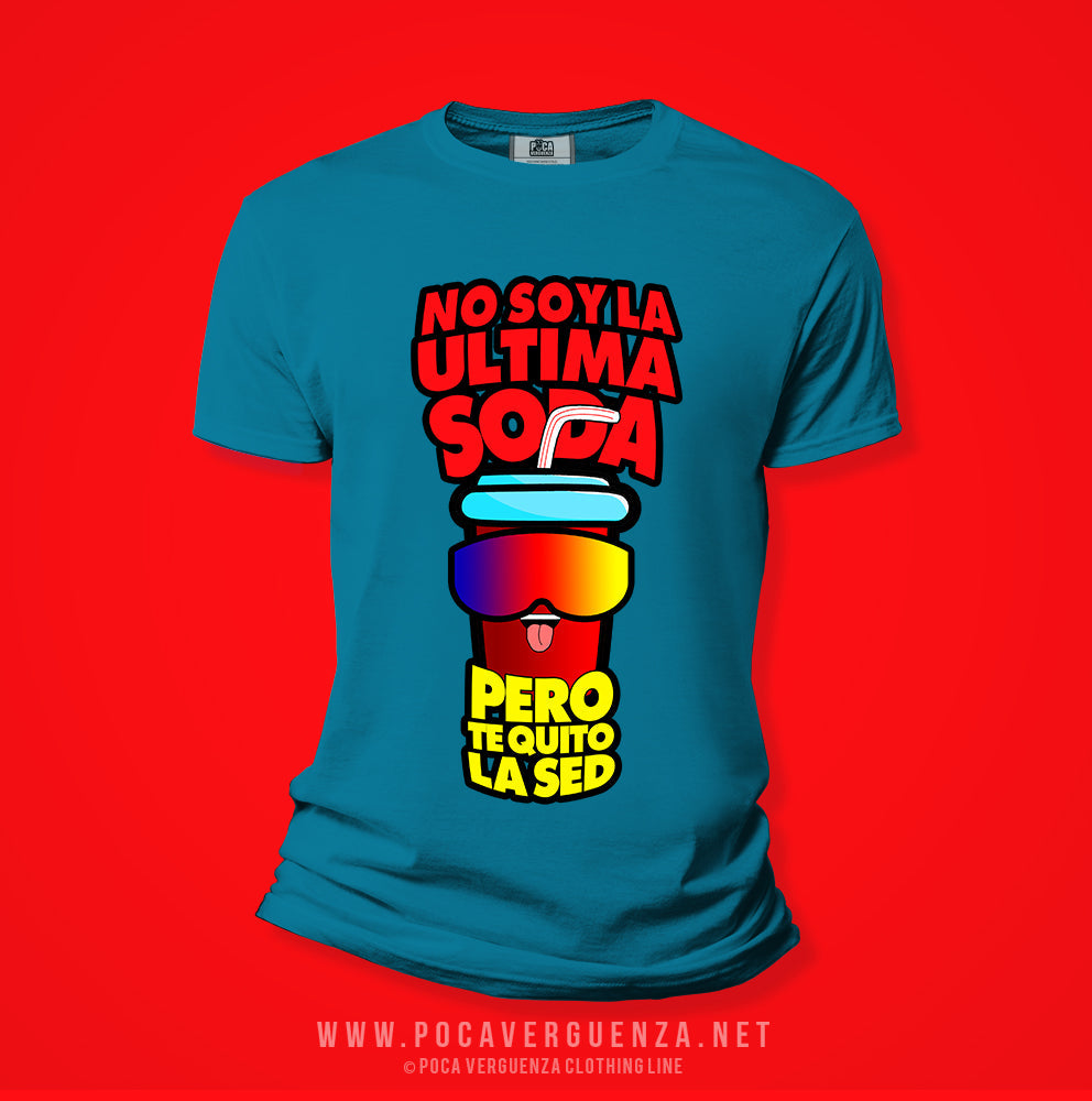 No Soy La Última Soda Pero Te Quito Sed pocaverguenzapr Camisetas (4385285636186)