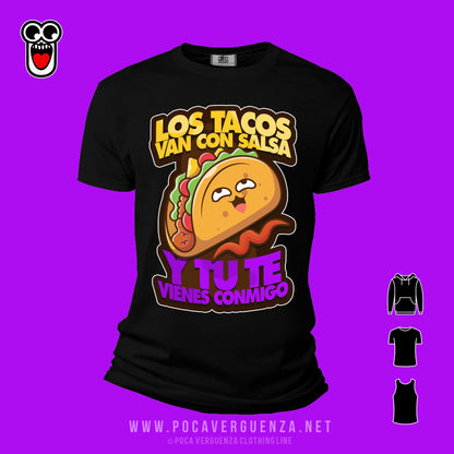 Los Tacos Van Con Salsa Tu Te Vienes Conmigo pocaverguenza Camisetas