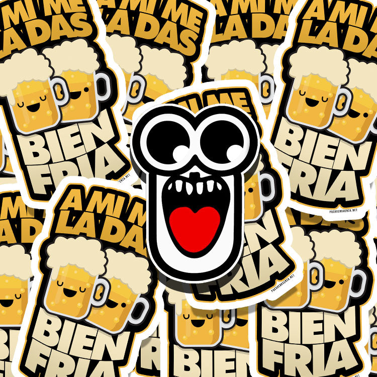 Sticker- A Mi Me La Das Bien Fria