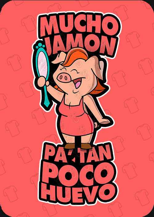 Mucho Jamon Pa' Tan Poco Huevo