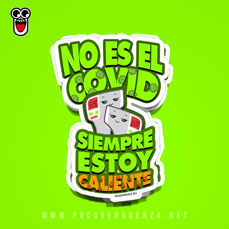 Sticker- No Es El Covid Siempre Estoy Caliente