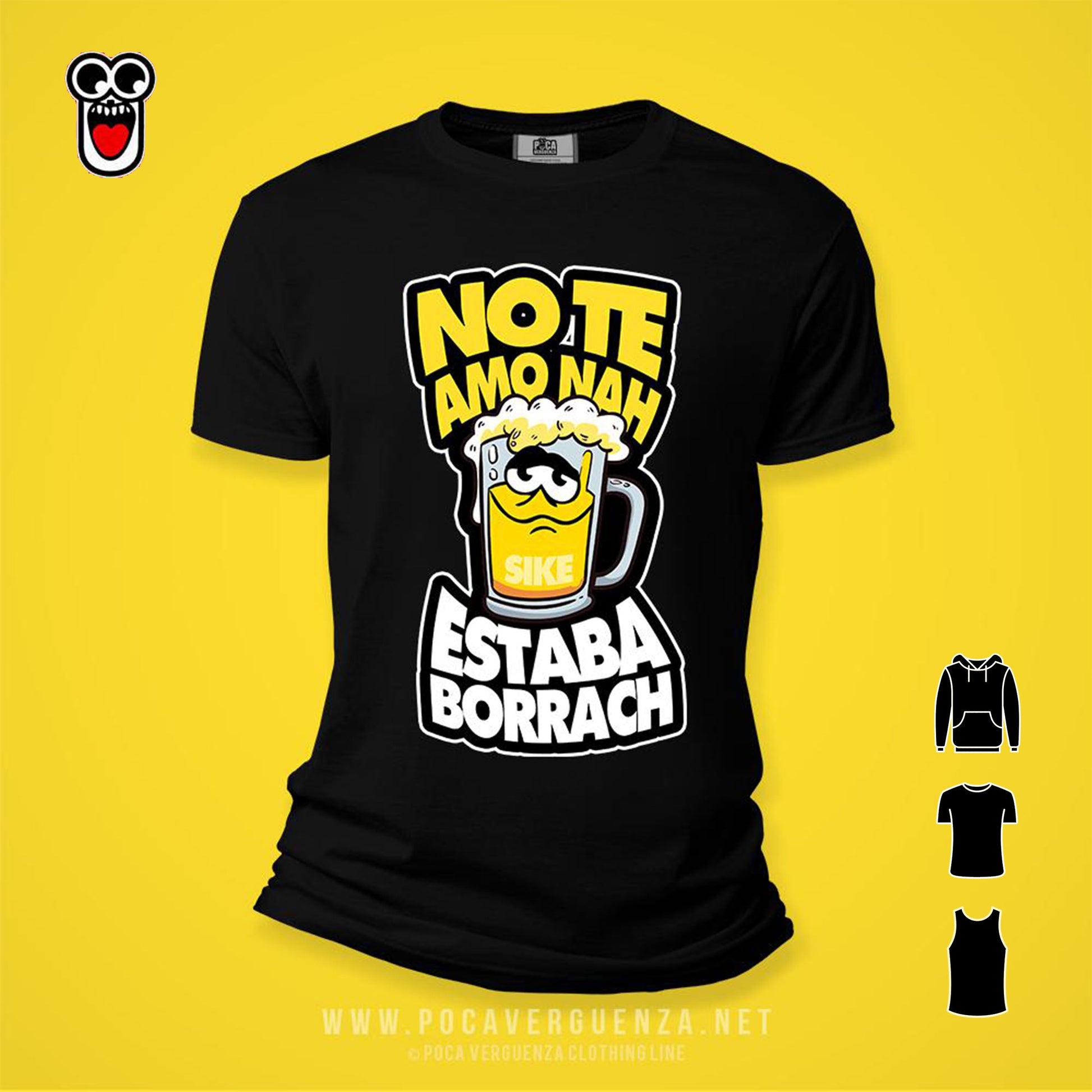 No Te Amo Nah Estaba Borrach pocaverguenzapr Camisetas (4392808448090)
