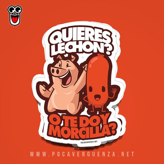 Sticker- Quieres Lechon O Te Doy Morcilla