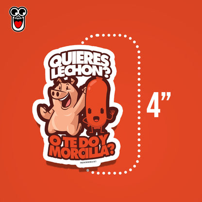 Sticker- Quieres Lechon O Te Doy Morcilla
