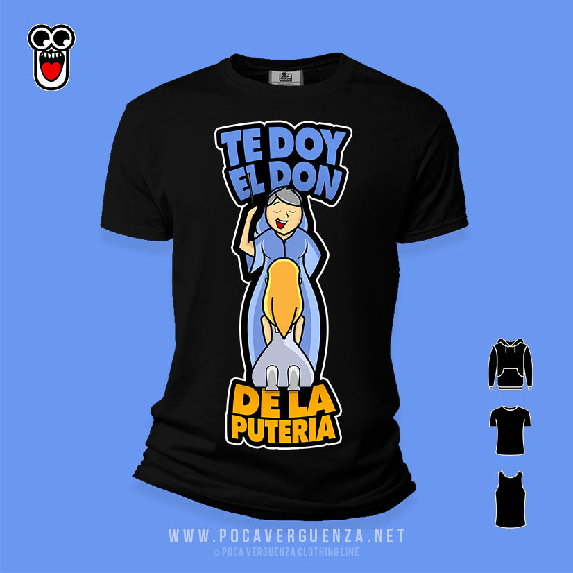 Te Doy El Don De La Puteria pocaverguenza Camisetas