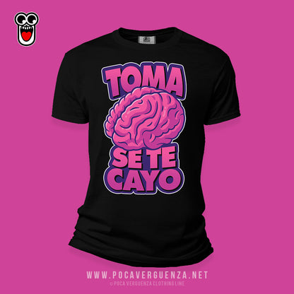 Toma Se Te Cayo pocaverguenza Camisetas (5691767521439)