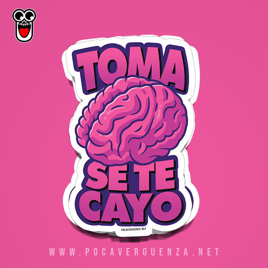 Sticker- Toma Se Te Cayo