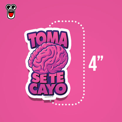 Sticker- Toma Se Te Cayo