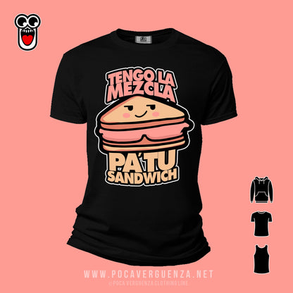 Tengo La Mezcla Pa' Tu Sandwich pocaverguenza Camisetas